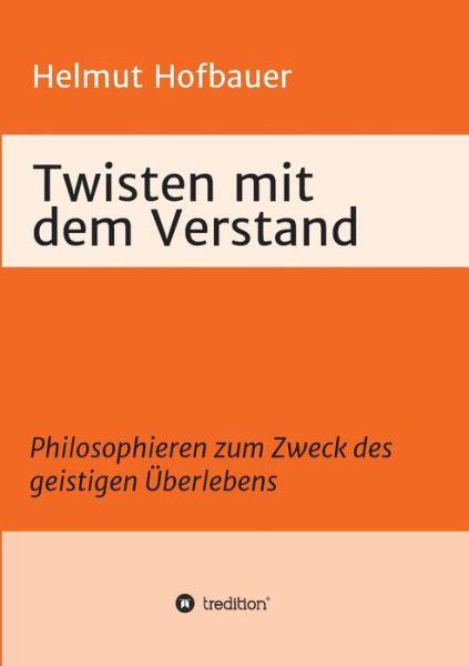 Cover for Helmut Hofbauer · Twisten Mit Dem Verstand (Paperback Book) (2015)