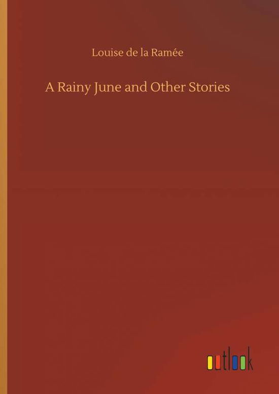 Cover for Ramée · A Rainy June and Other Stories (Book) (2018)