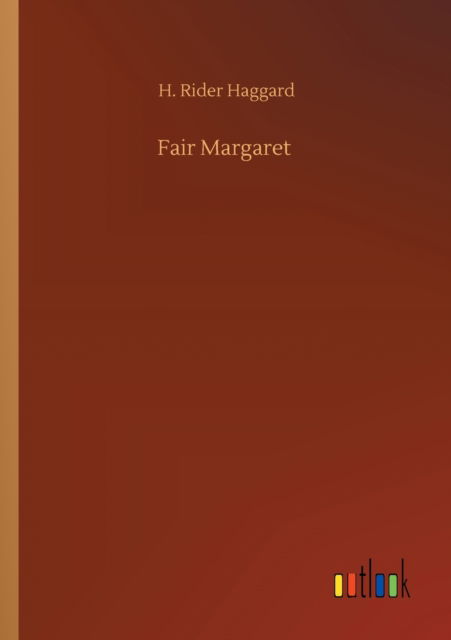 Cover for Sir H Rider Haggard · Fair Margaret (Paperback Bog) (2020)