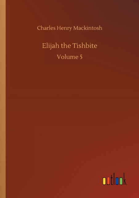 Cover for Charles Henry Mackintosh · Elijah the Tishbite: Volume 5 (Paperback Book) (2020)