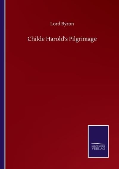 Cover for Byron, Lord George Gordon, 1788- · Childe Harold's Pilgrimage (Paperback Book) (2020)