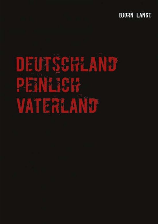 Deutschland peinlich Vaterland - Lange - Libros -  - 9783752627701 - 21 de octubre de 2020