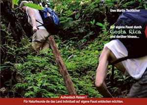 Cover for Uwe Martin Tschacher · Auf eigene Faust durch Costa Rica &amp; darüber hinaus... (Paperback Book) (2021)