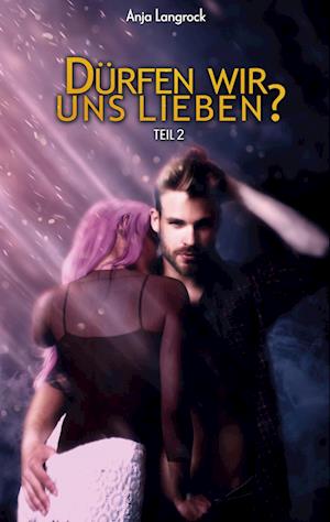 Cover for Anja Langrock · Dürfen wir uns lieben? (Paperback Book) (2021)