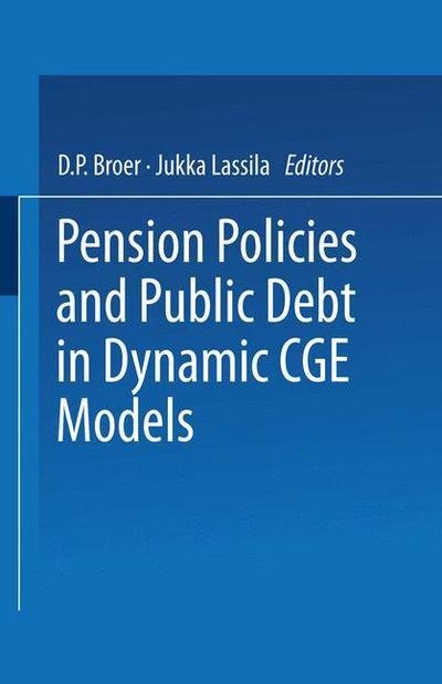 Cover for D P Broer · Pension Policies and Public Debt in Dynamic CGE Models (Paperback Bog) [1997 edition] (1996)