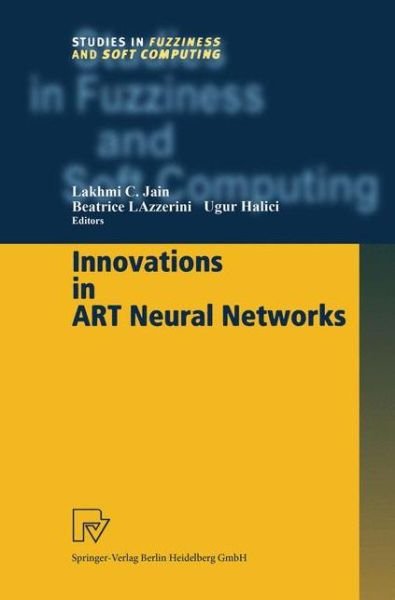 Cover for L C Jain · Innovations in ART Neural Networks - Studies in Fuzziness and Soft Computing (Innbunden bok) [2000 edition] (2000)
