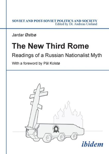 Cover for Jardar Østbø · The New Third Rome: The Russian Orthodox Church and Web 2.0 - Soviet and Post-Soviet Politics and Society (Paperback Book) [New edition] (2016)