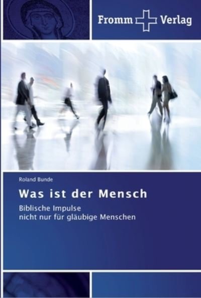 Cover for Bunde · Was ist der Mensch (Buch) (2012)