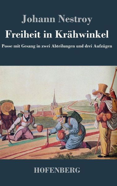 Cover for Johann Nestroy · Freiheit in Krahwinkel (Hardcover Book) (2015)