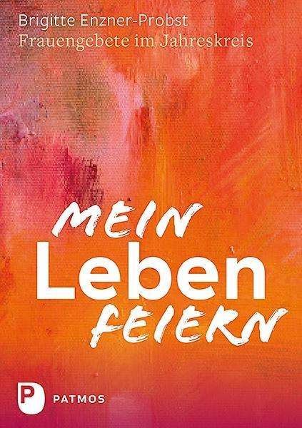Cover for Enzner-Probst · Mein Leben feiern (Book)