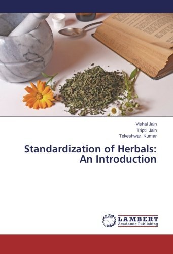 Standardization of Herbals: an Introduction - Tekeshwar Kumar - Kirjat - LAP LAMBERT Academic Publishing - 9783844317701 - sunnuntai 23. helmikuuta 2014