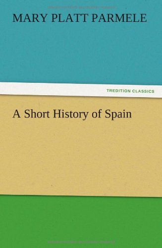 Cover for Mary Platt Parmele · A Short History of Spain (Paperback Book) (2012)