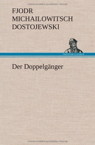 Cover for Fjodr Michailowitsch Dostojewski · Der Doppelganger (Hardcover Book) [German edition] (2012)
