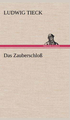 Cover for Ludwig Tieck · Das Zauberschloss (Hardcover Book) [German edition] (2012)