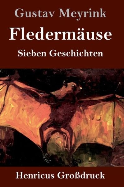 Cover for Gustav Meyrink · Fledermause (Grossdruck) (Inbunden Bok) (2019)