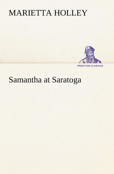 Cover for Marietta Holley · Samantha at Saratoga (Tredition Classics) (Paperback Book) (2012)