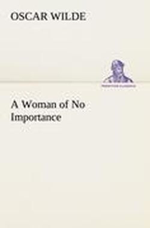 Cover for Oscar Wilde · A Woman of No Importance (Tredition Classics) (Pocketbok) (2013)