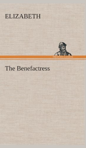Cover for Elizabeth · The Benefactress (Hardcover Book) (2013)