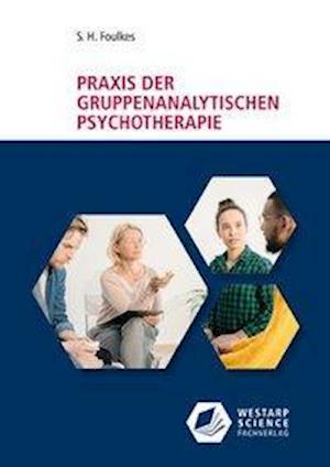 Cover for S. H. Foulkes · Praxis der gruppenanalytischen Psychotherapie (Paperback Book) (2019)