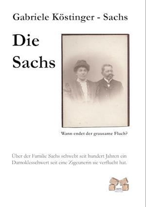 Cover for Gabriele Köstinger - Sachs · Die Sachs (Hardcover Book) (2013)