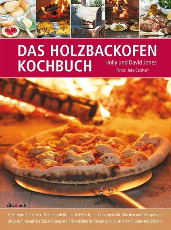 Cover for Jones · Das Holzbackofen-Kochbuch (Buch)