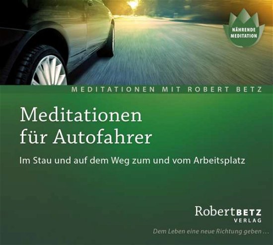 Betz, Robert: Meditationen für Autofahrer - R.T. Betz - Music -  - 9783940503701 - April 8, 2016
