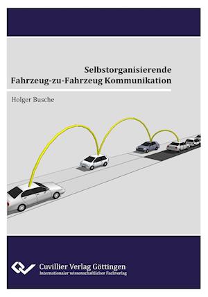 Cover for Holger Busch · Selbstorganisierende Fahrzeug-zu-Fahrzeug Kommunikation (Paperback Book) (2012)