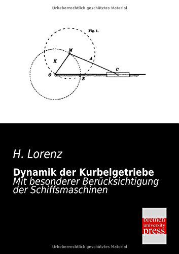 Cover for H. Lorenz · Dynamik Der Kurbelgetriebe: Mit Besonderer Berücksichtigung Der Schiffsmaschinen (Paperback Book) [German edition] (2013)