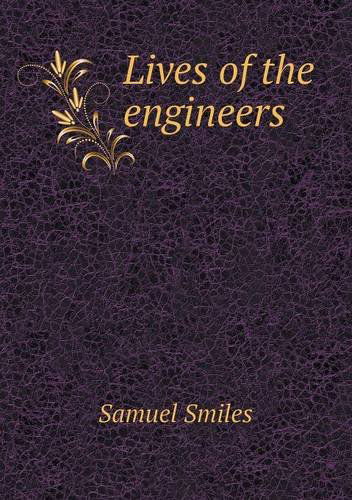 Cover for Samuel Jr. Smiles · Lives of the Engineers (Paperback Book) (2013)