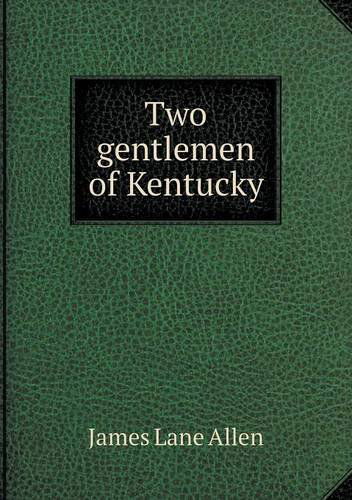 Cover for James Lane Allen · Two Gentlemen of Kentucky (Paperback Book) (2013)