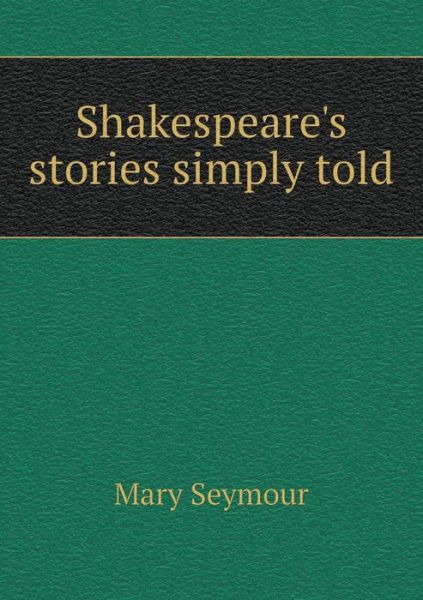 Cover for Mary Seymour · Shakespeare's Stories Simply Told (Pocketbok) (2015)