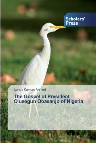 Cover for Ahmed · The Gospel of President Olusegun (Bog) (2019)