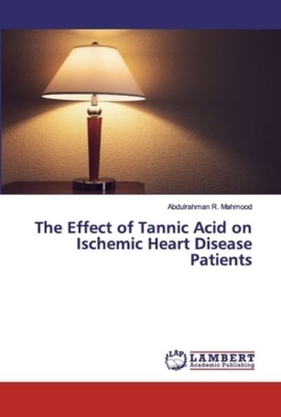 The Effect of Tannic Acid on Is - Mahmood - Books -  - 9786200532701 - January 19, 2020