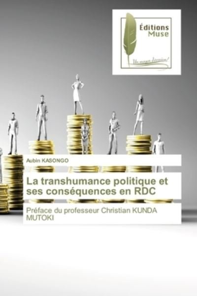 Cover for Aubin Kasongo · La transhumance politique et ses consequences en RDC (Pocketbok) (2021)