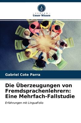 Cover for Gabriel Cote Parra · Die UEberzeugungen von Fremdsprachenlehrern (Paperback Book) (2021)