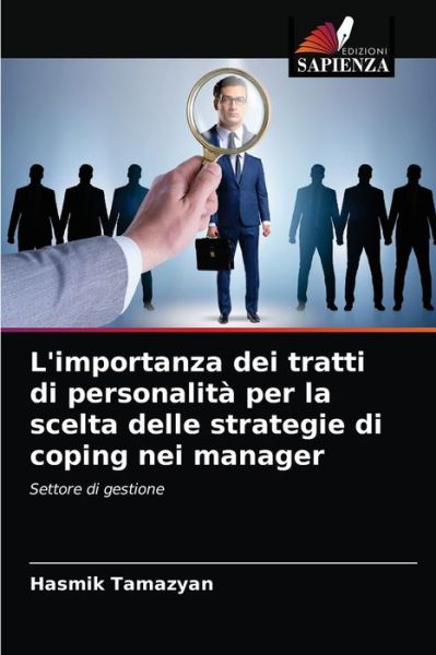 Cover for Hasmik Tamazyan · L'importanza dei tratti di personalita per la scelta delle strategie di coping nei manager (Paperback Book) (2021)