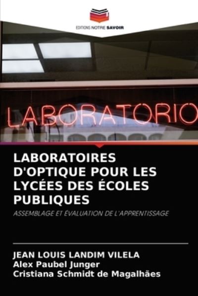 Cover for Jean Louis Landim Vilela · Laboratoires d'Optique Pour Les Lycees Des Ecoles Publiques (Paperback Book) (2021)