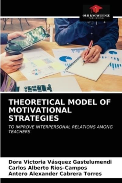 Cover for Dora Victoria Vasquez Gastelumendi · Theoretical Model of Motivational Strategies (Paperback Book) (2021)