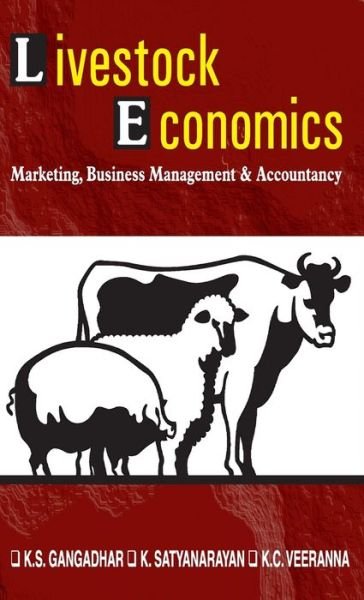 Cover for K. S. Gangadhar · Livestock Economics: Marketing, Business Management and Accountancy (Hardcover Book) (2009)