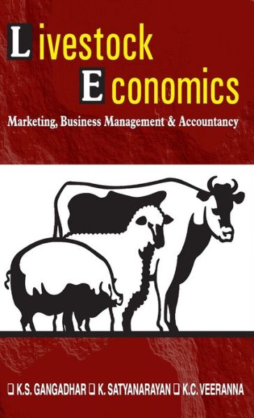 Livestock Economics: Marketing, Business Management and Accountancy - K. S. Gangadhar - Books - New India Publishing Agency - 9788190723701 - January 15, 2009