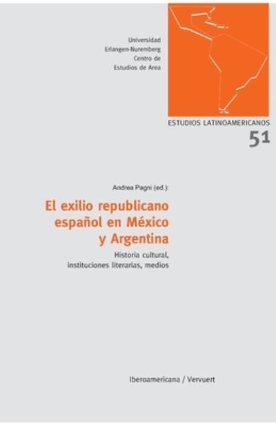 Cover for Andrea Pagni · El exilio republicano español en México y Argentina (Book) (2021)