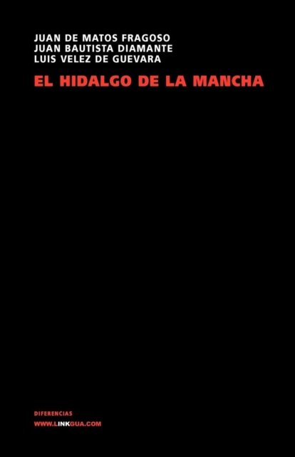 El Hidalgo De La Mancha (Teatro) (Spanish Edition) - Varios - Kirjat - Linkgua - 9788498164701 - 2014