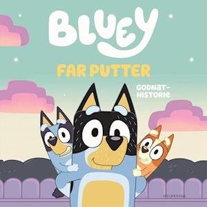 Bluey: Bluey – Far putter - Ludo Studio Pty Ltd - Bøker - Gyldendal - 9788702391701 - 27. mars 2023