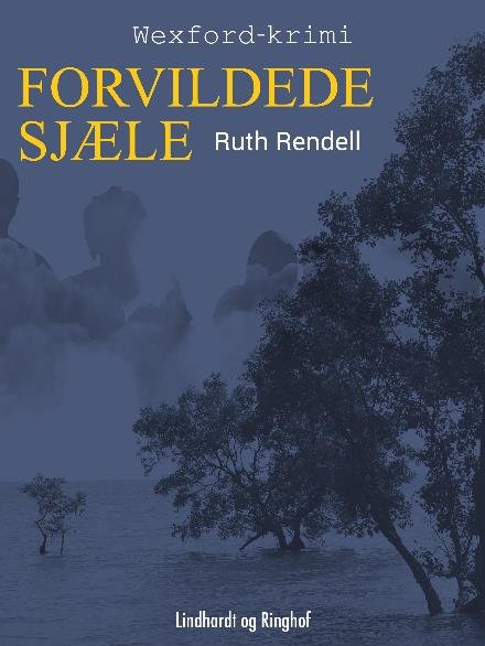 Cover for Ruth Rendell · Wexfordserien: Forvildede sjæle (Heftet bok) [2. utgave] (2017)