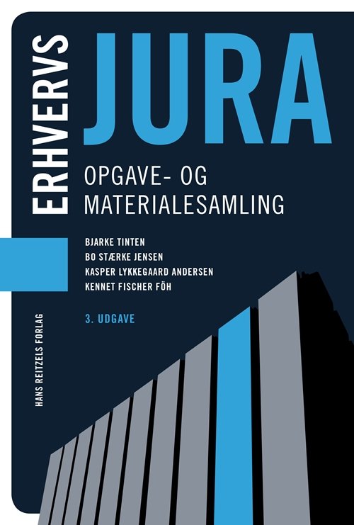 Cover for Kennet Fischer Föh; Kasper Lykkegaard Andersen; Bo Stærke Jensen; Bjarke Tinten · Erhvervsjura: Erhvervsjura - opgave- og materialesamling (Heftet bok) [3. utgave] (2018)