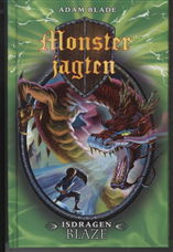 Cover for Adam Blade · Monsterjagten: Monsterjagten 23: Isdragen Blaze (Bound Book) [1.º edición] [Indbundet] (2011)