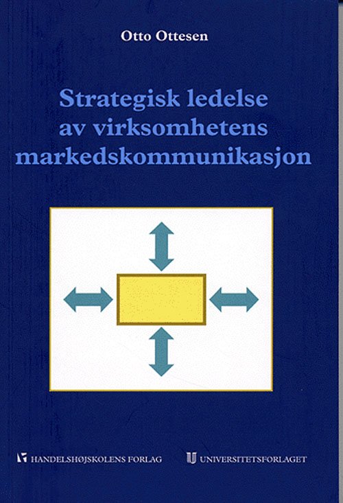 Cover for Otto Ottesen · Strategisk ledelse av virksomhetens markedskommuni (Sewn Spine Book) [1e uitgave] (2005)