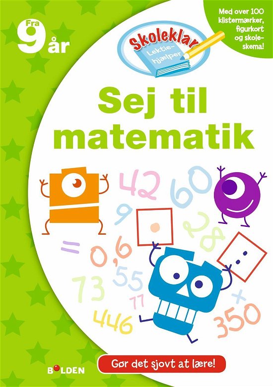 Skoleklar Laktiehjælper: Skoleklar Lektiehjælper: Sej til matematik -  - Böcker - Forlaget Bolden - 9788771065701 - 29 maj 2015