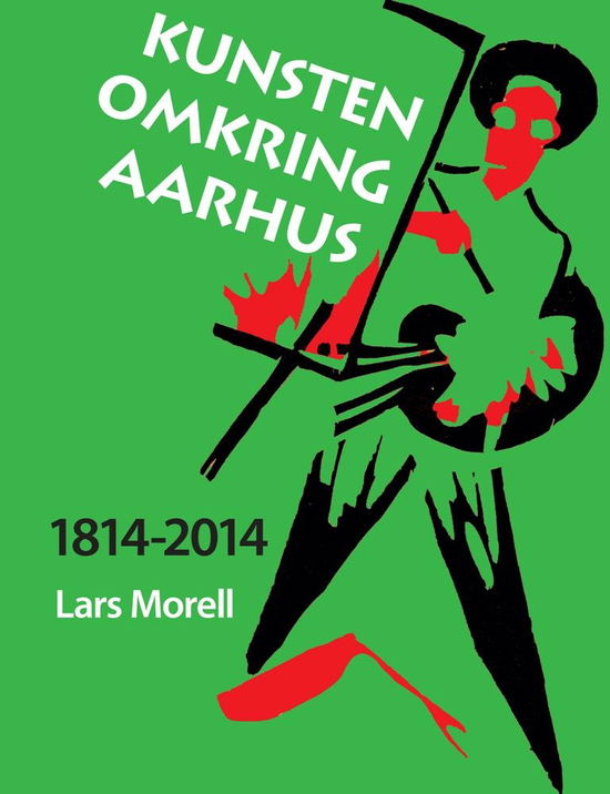 Cover for Lars Morell · 200 års kunst i Aarhus (Innbunden bok) [1. utgave] (2016)