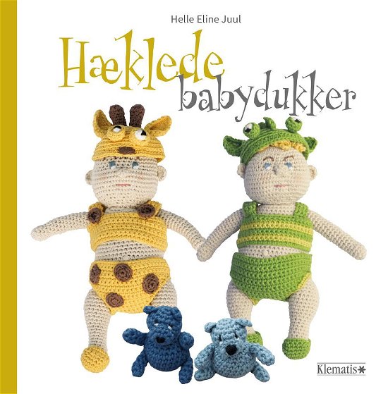 Cover for Helle Eline Juul · Hæklede babydukker (Innbunden bok) [1. utgave] (2015)